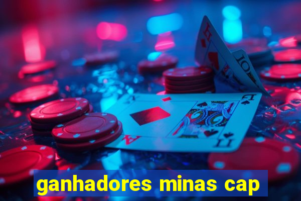 ganhadores minas cap